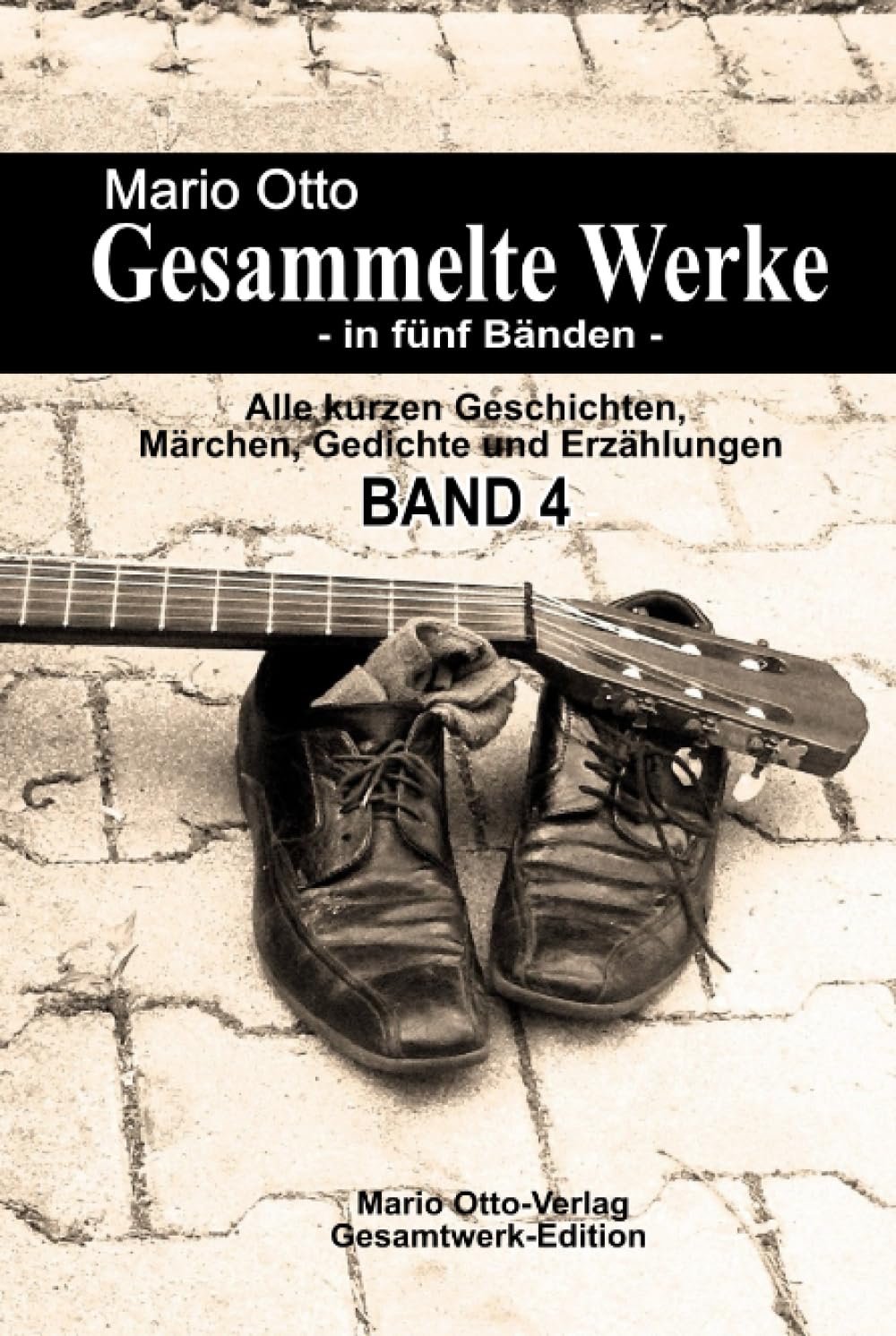 Gesammelte Werke - in fünf Bänden - BAND 4: Alle kurzen Geschichten, Märchen, Gedichte und Erzählungen (German Edition)      Hardcover – July 5, 2023