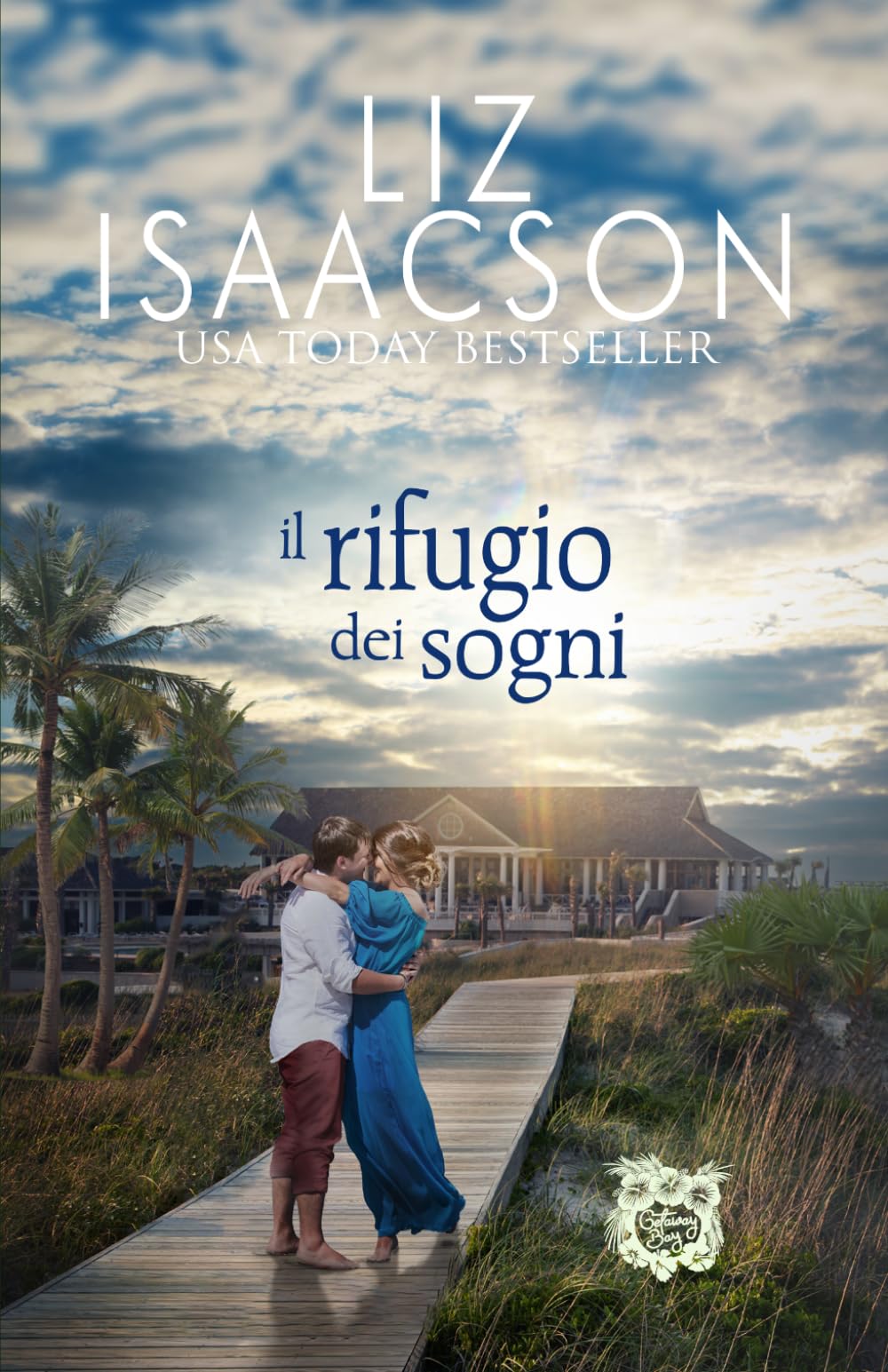 Il rifugio dei sogni: Un rifugio romantico in riva al mare (Amori alla Baia dei Sogni)