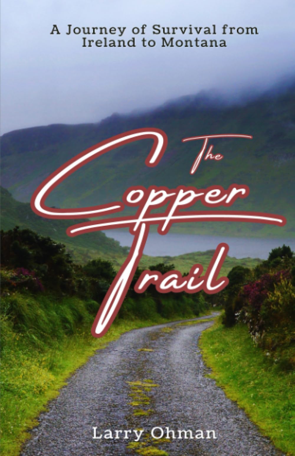 The Copper Trail: A Journey of Survival from Ireland to Montana