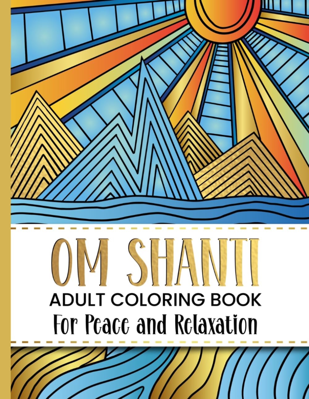 OM SHANTI: An adult coloring book for peace and Relaxation