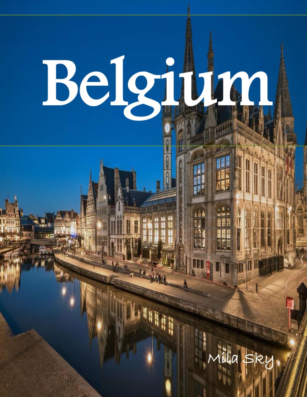 BELGIUM: A Luxury Coffee Table Book of Iconic Landmarks