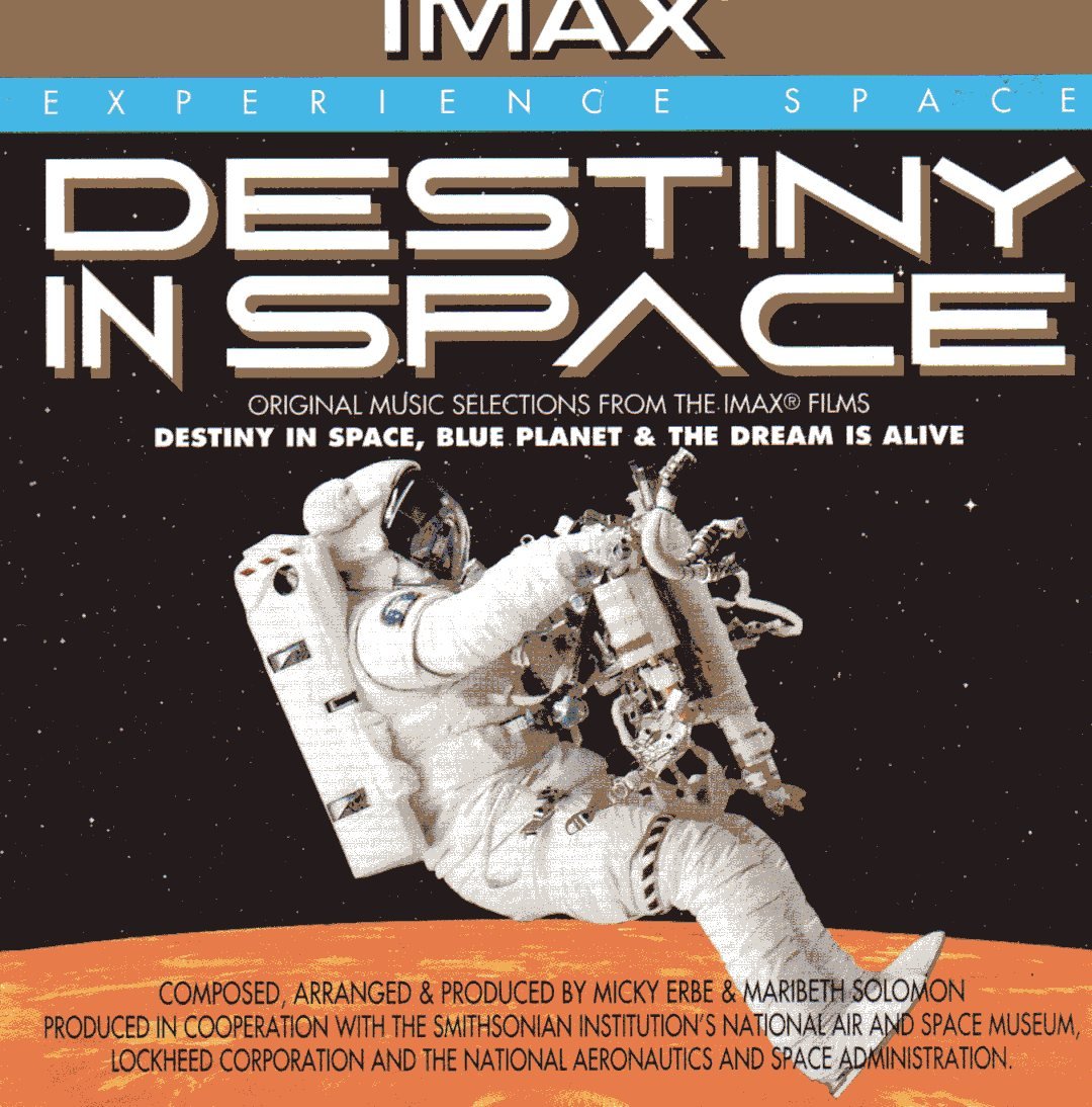 Destiny in Space, Blue Planet & The Dream Is Alive: Original Music Selections From the IMAX® Films