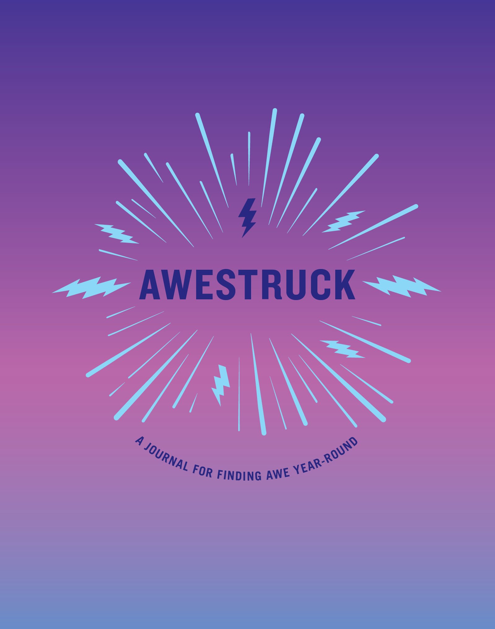 Awestruck: A Journal for Finding Awe Year-Round – A 365-Day Practice for Cultivating Gratitude, Mindfulness, and Happiness