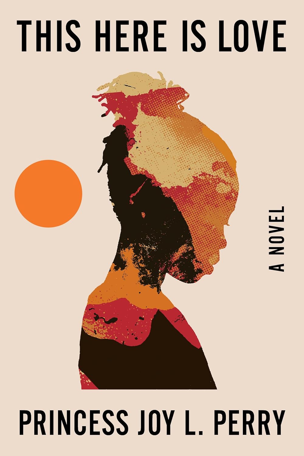 Princess Joy L. Perry This Here Is Love