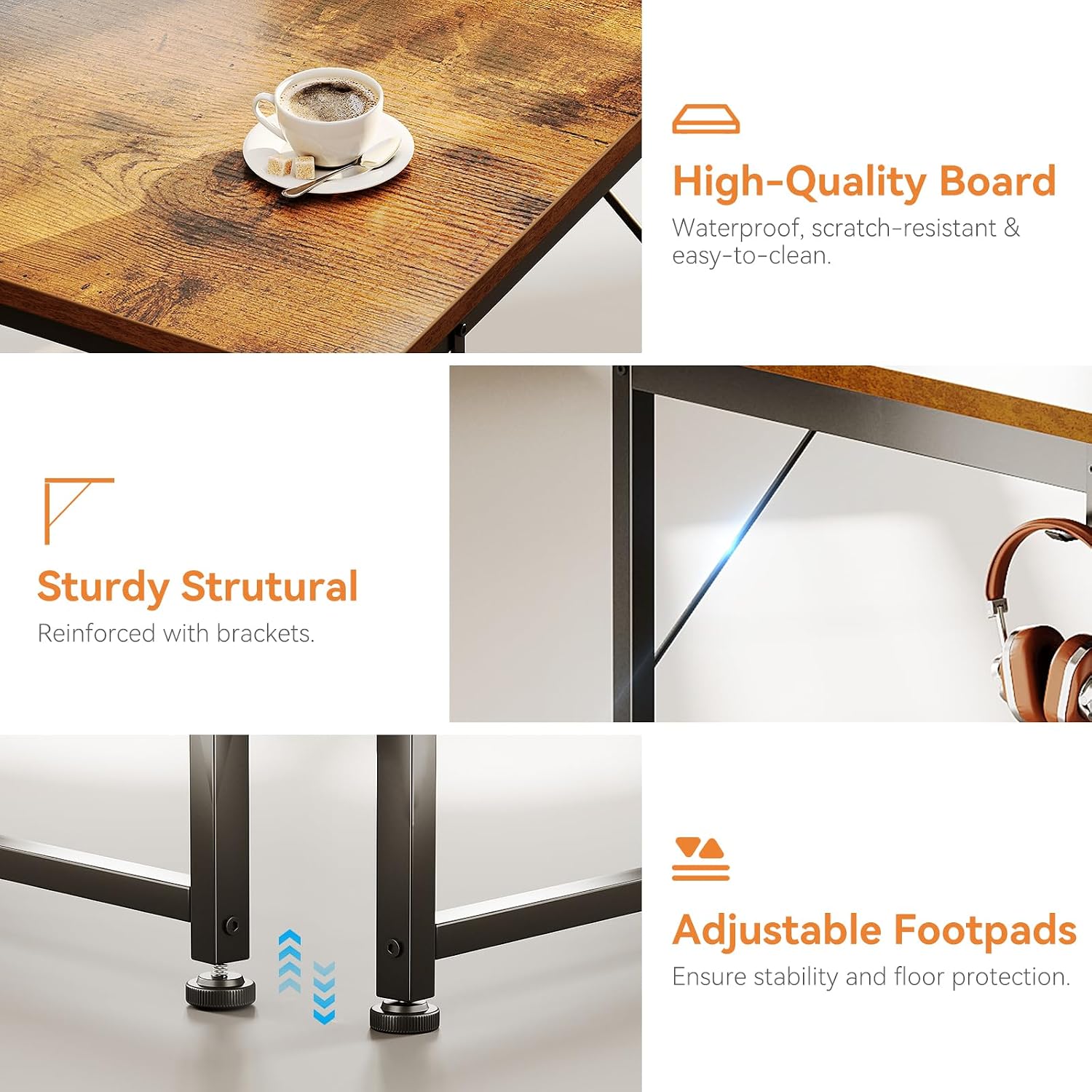Desk features: High-Quality Board, Sturdy Structural, Adjustable Footpads