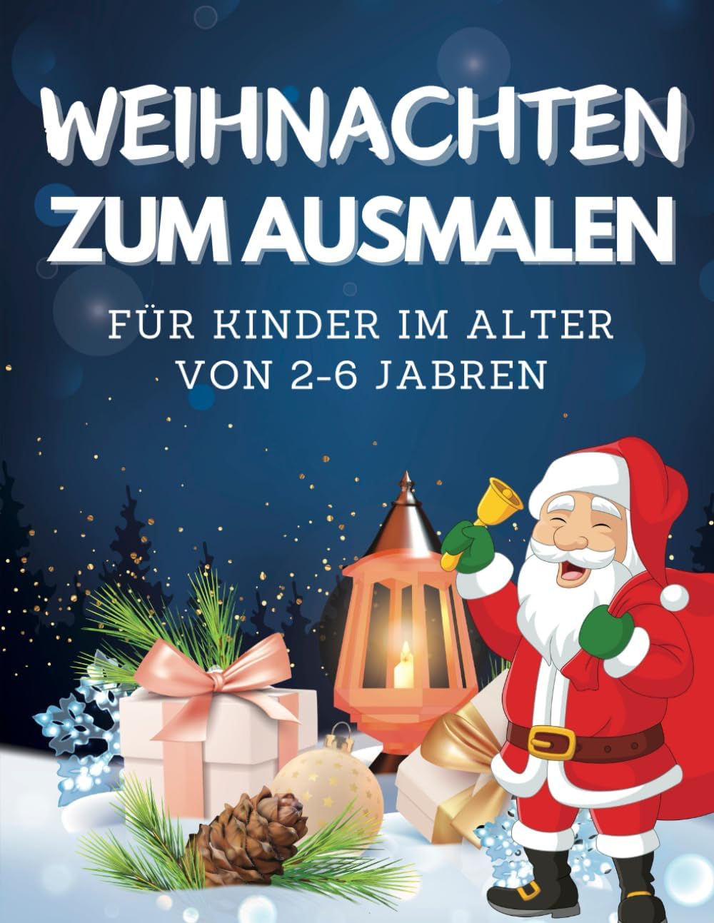 Weihnachten zum Ausmalen: Mein erstes Weihnachtsausmalbuch, Viele einfache Weihnachtszeichnungen zum Ausmalen für Kinder von 2 bis 6 Jahren. Weihnachtsgeschenk (German Edition)