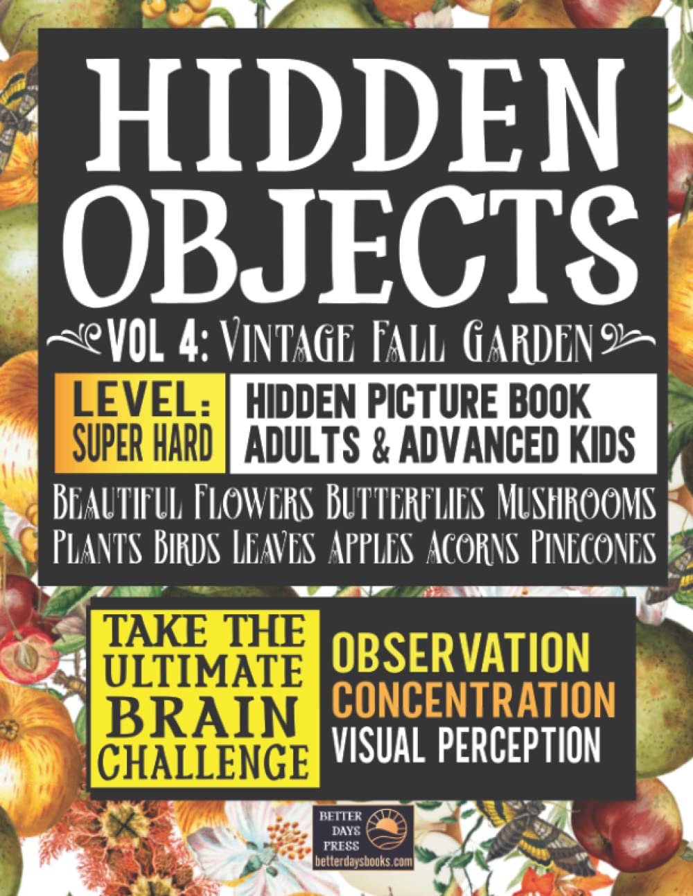 Hidden Objects Super Hard Hidden Picture Book for Adults: Where's the Missing Object? Hidden Images Puzzles - Difficult Spy, Search or Seek and Find ... Book (Super Hard Hidden Picture Books)