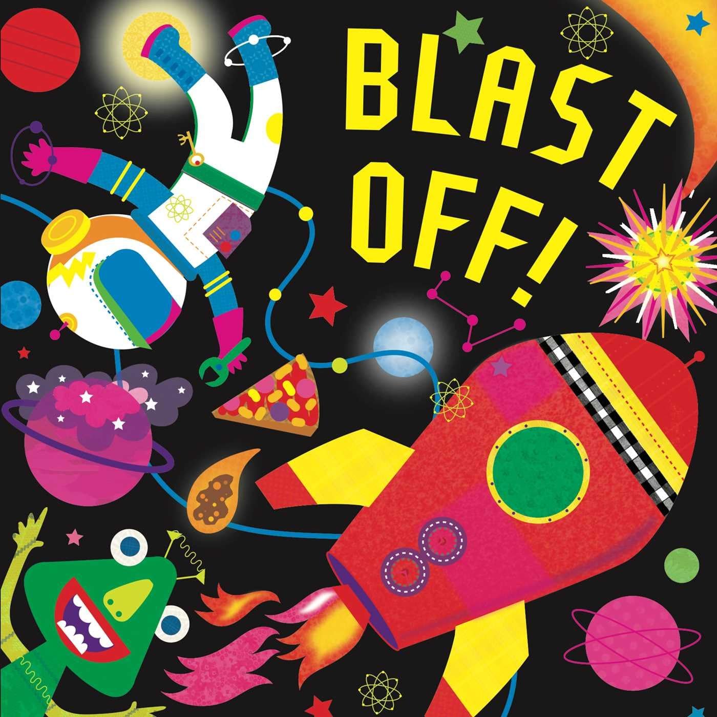 Blast Off! (Fluorescent Pop!) Board book – August 30, 2016