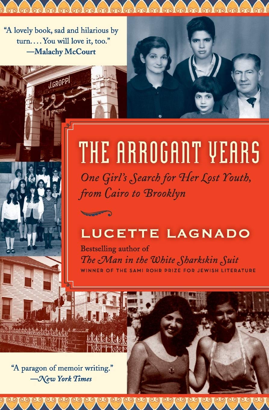 The Arrogant Years: One Girl's Search for Her Lost Youth, from Cairo to Brooklyn