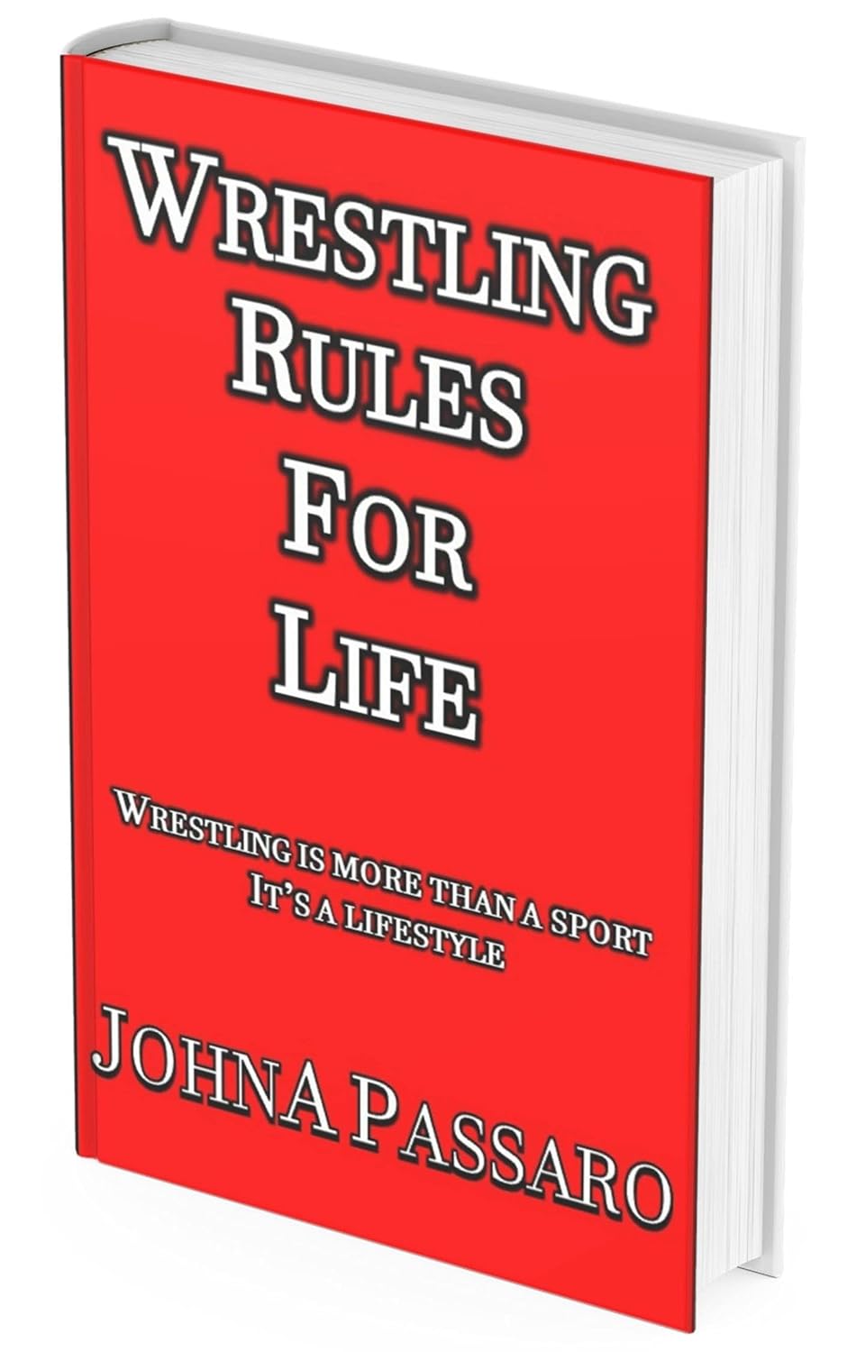Wrestling Rules for Life Wrestling Is More Than a Sport