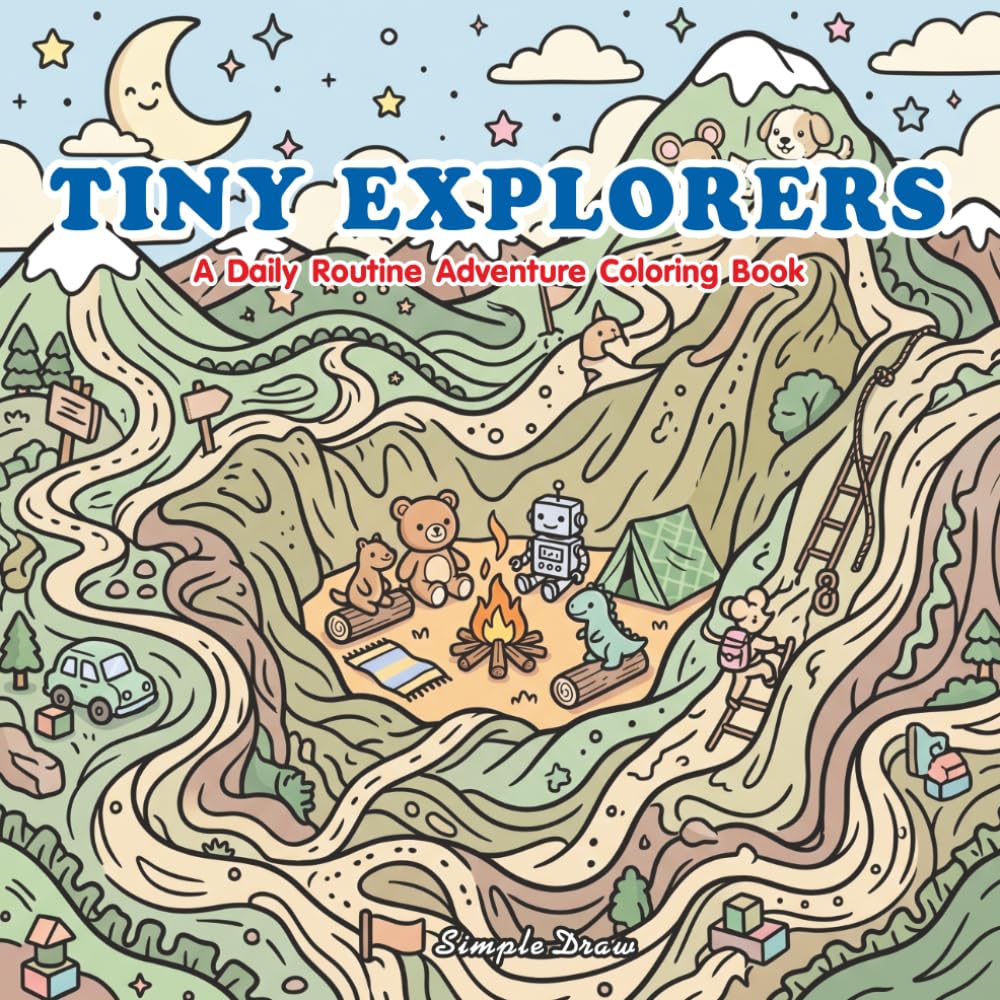 Tiny Explorers: A Daily Routine Adventure Coloring Book: Bold and Easy Pages of Everyday Magic