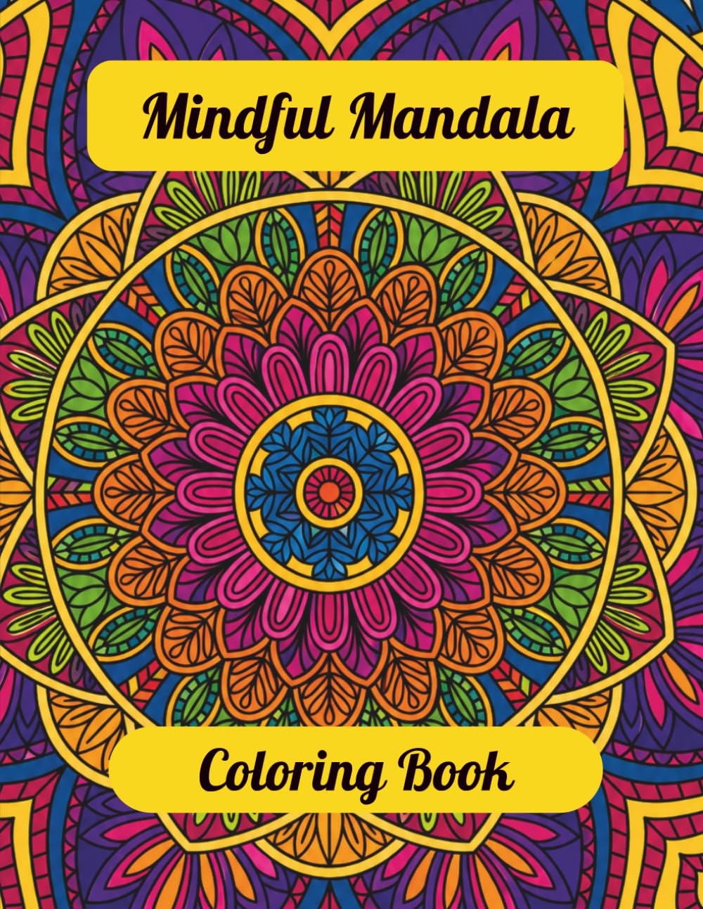 Mindful Mandala Coloring Book: For Fun and Relaxation