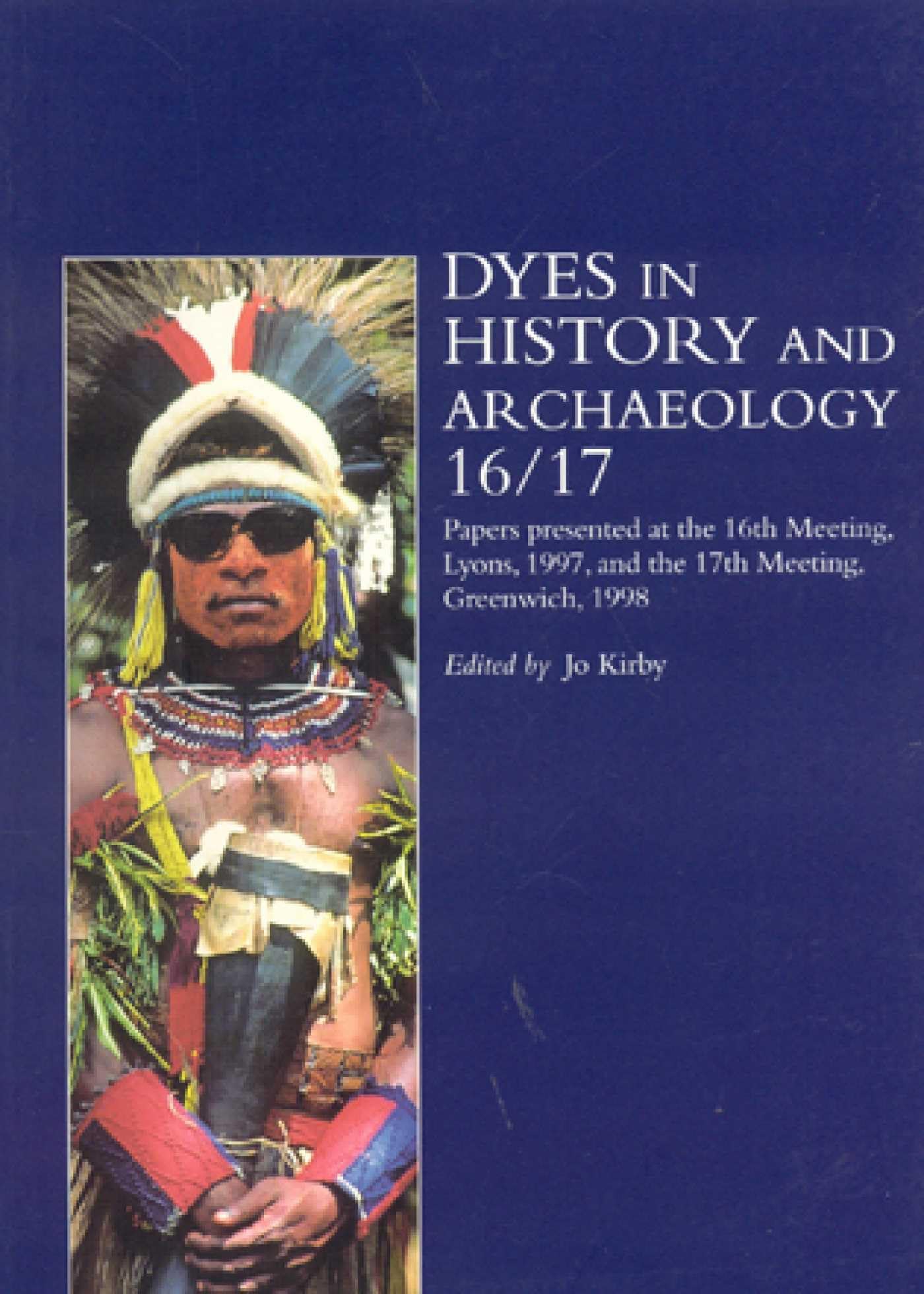 Dyes in History and Archaeology: Vol. 16/17 [Paperback] Kirby, Jo