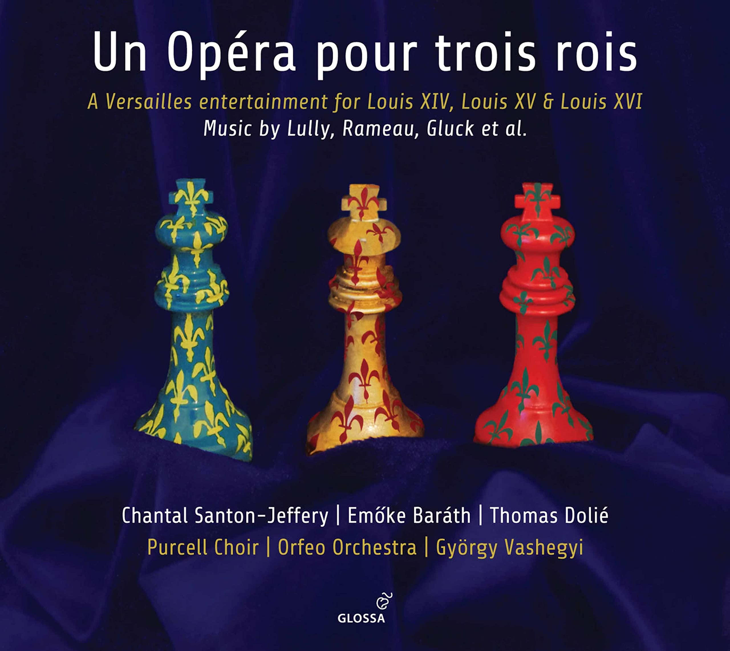 Lully/Rameau/Mondonville/Lalande/Dauvergne/Philidor a.o. - Un OpEra pour trois rois