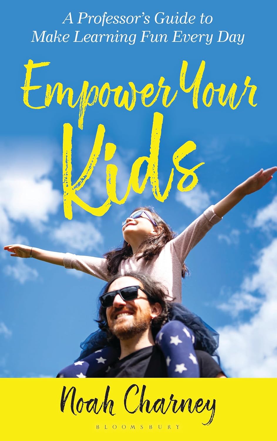 Empower Your Kids: A Professor's Guide to Make Learning Fun Every Day      Hardcover – March 5, 2026