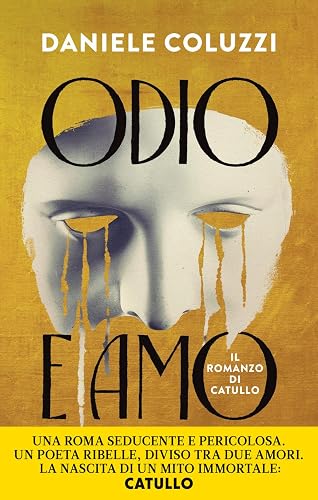 Odio e amo. Il romanzo di Catullo