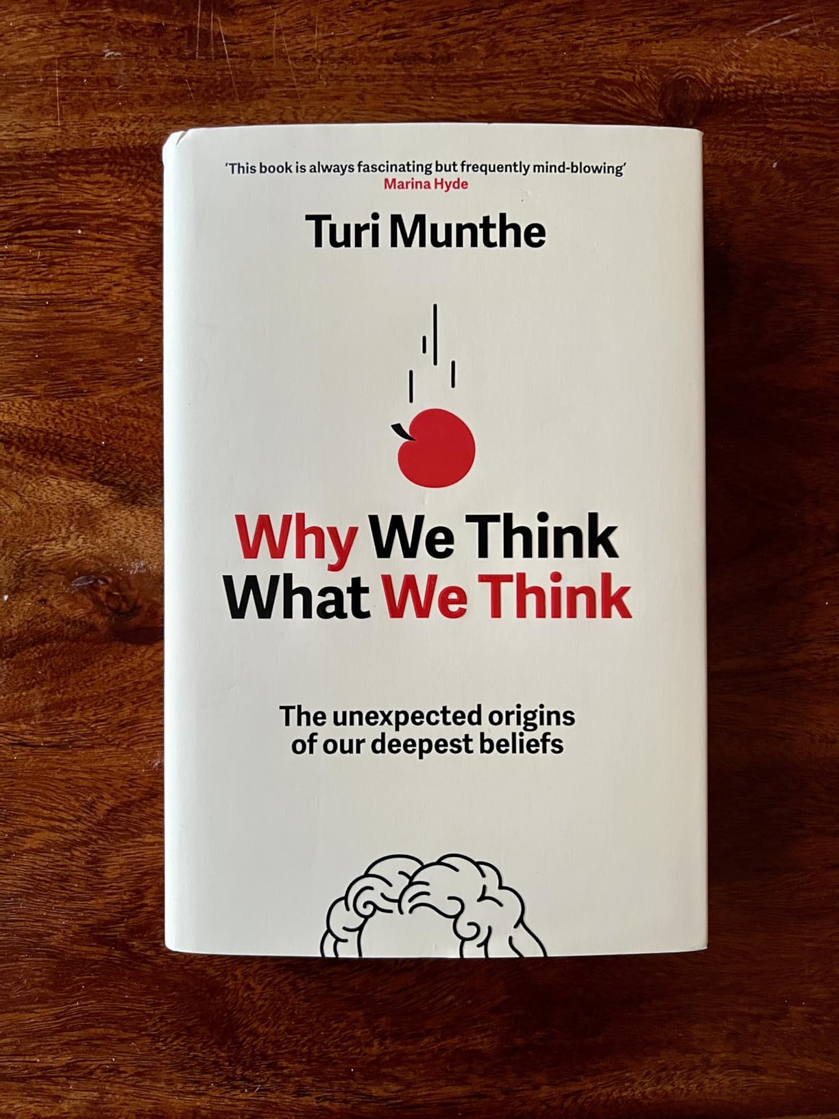 Why We Think What We Think: The Unexpected Origins of Our Deepest ...
