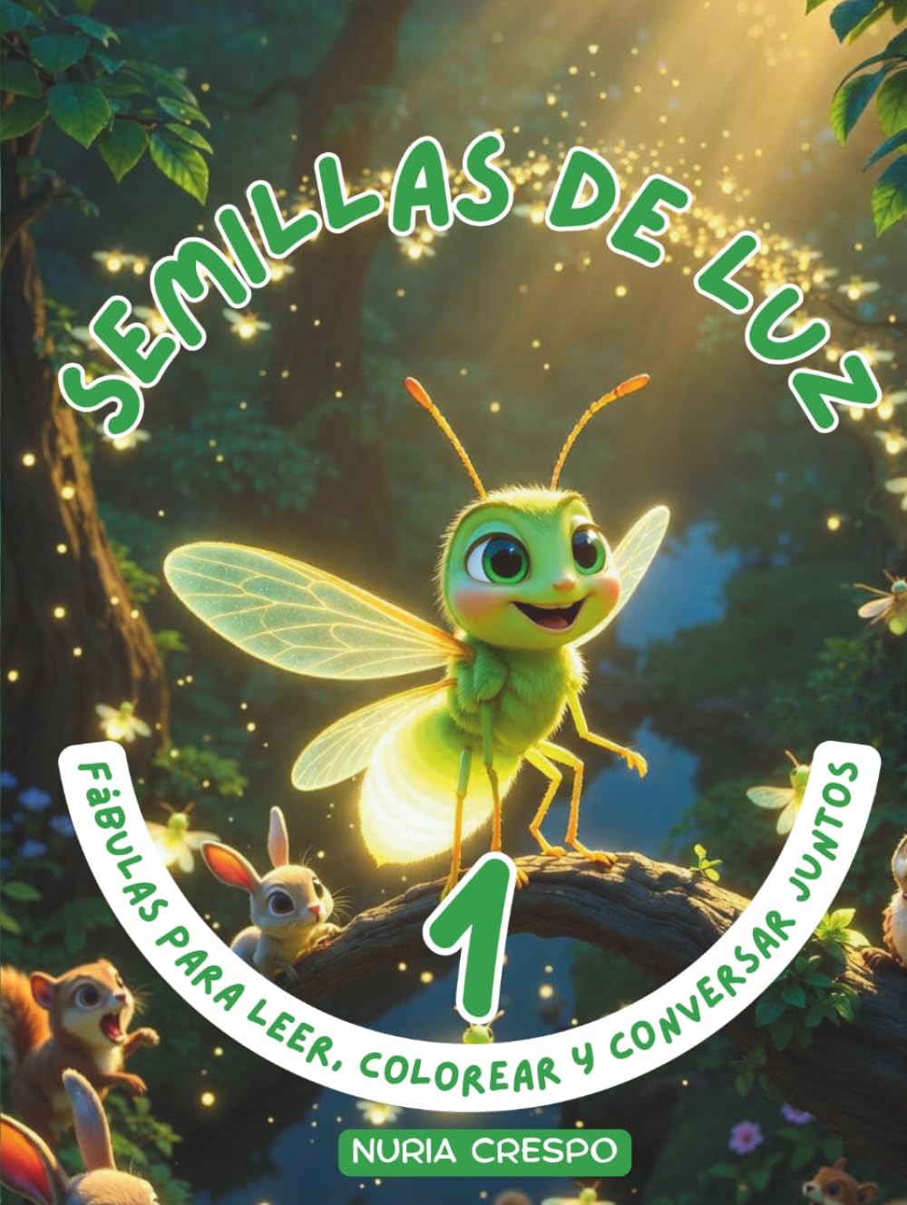 SEMILLAS de LUZ: FÁBULAS para LEER, COLOREAR y CONVERSAR JUNTOS: LIBRO de CUENTOS con VALORES, INTELIGENCIA EMOCIONAL y DIBUJOS para COLOREAR: ... la AUTOESTIMA y la RESILIENCIA en FAMILIA