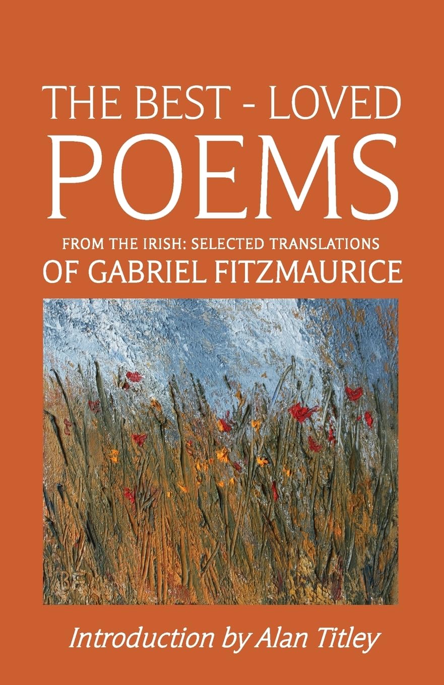 The Best-Loved Poems From the Irish: Selected Translations of Gabriel Fitzmaurice