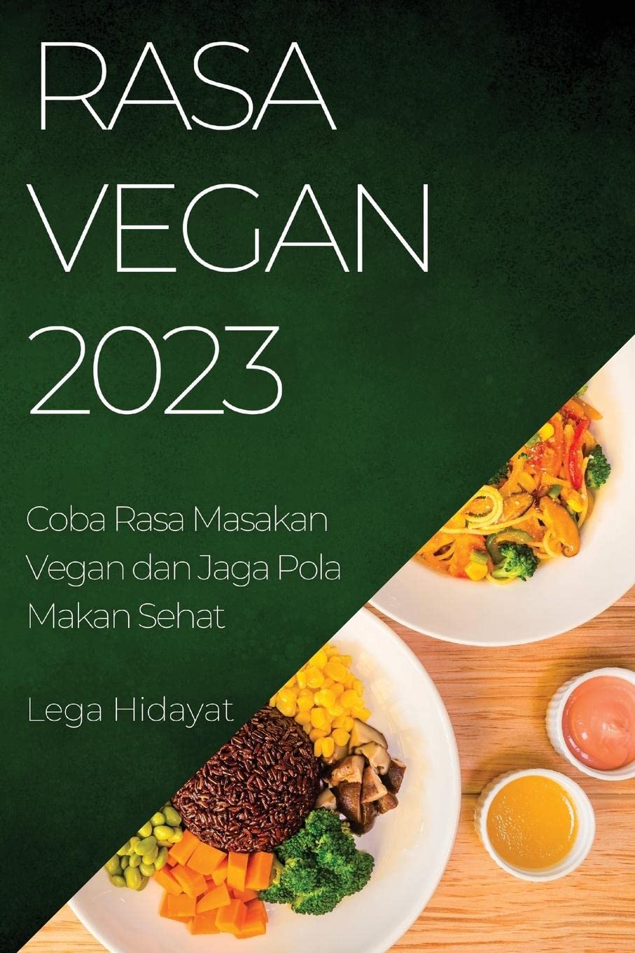 Lega Hidayat Rasa Vegan 2023: Coba Rasa Masakan Vegan dan Jaga Pola Makan Sehat
