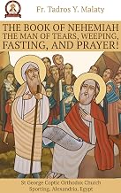 The Book of Nehemiah: The man of tears, weeping, fasting, and prayer! (Bible stories for kids 16)