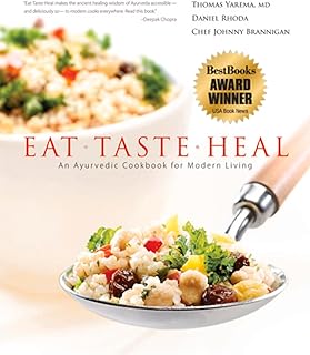 Eat-Taste-Heal: An Ayurvedic Cookbook for Modern Living