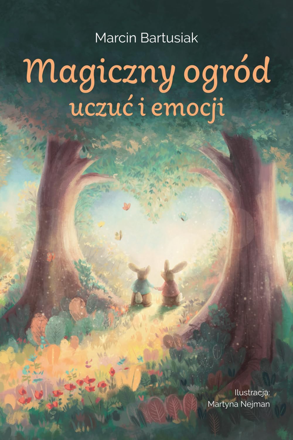 Magiczny ogród uczuć i emocji: Opowieść o emocjach i rozwoju – wydanie bez ilustracji dla młodzieży i dorosłych