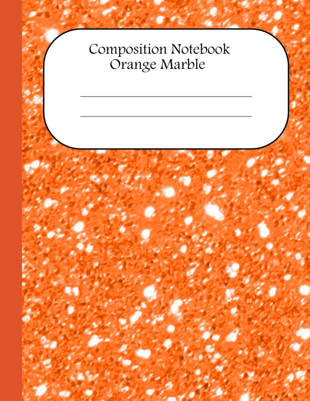 Composition Notebook Orange Marble: Marbled Wide Ruled Paper Subject Book, 100 sheet, Orange Marble Writing Notebook Journal for Kids Boys Girls and Students (Marbled Composition Notebooks)