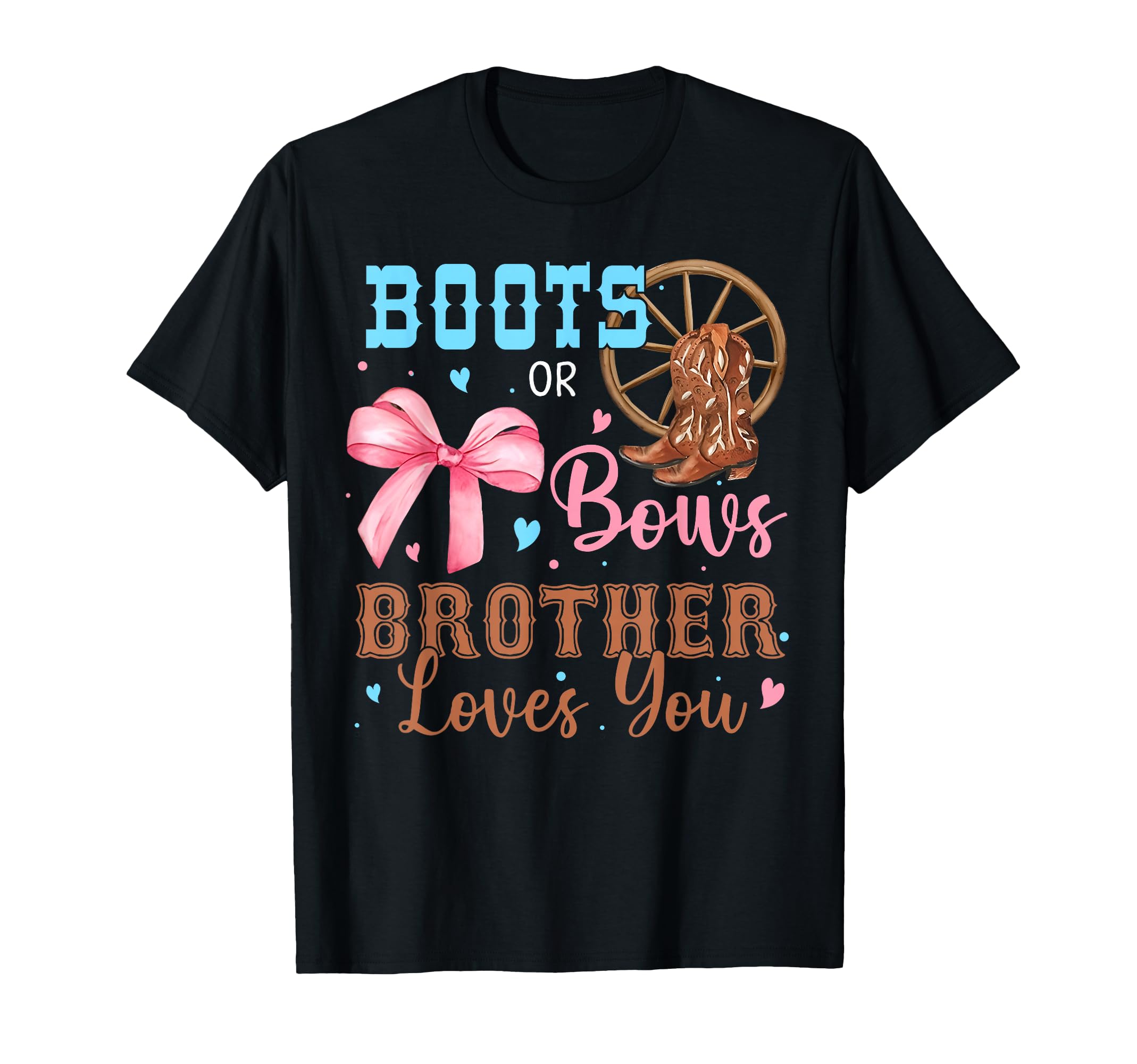 Boots or Bows Gender Reveal Decorations Brother Loves You T-Shirt