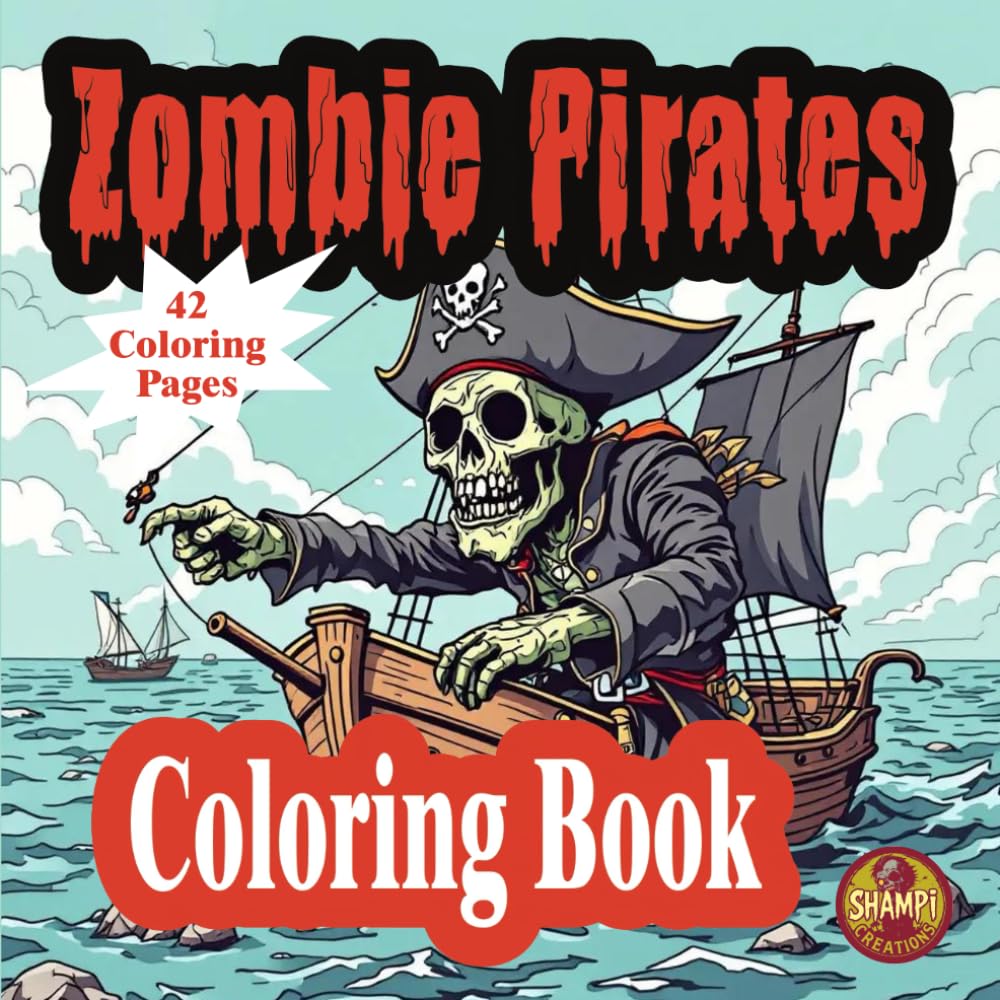 Zombie Pirates: Coloring Book for Kids, Teens and Big Kid Adults!