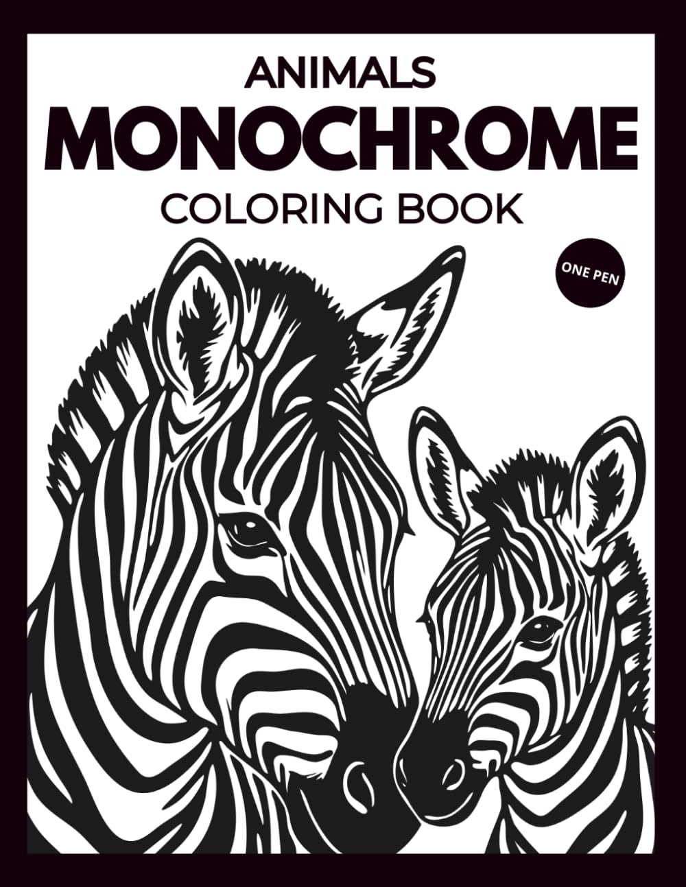 MONOCHROME ANIMALS COLORING BOOK: 43 Bold Black & White Animal Designs for Relaxation and Mindfulness I For Teens and Adults