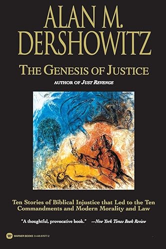 Genesis Of Justice: Ten Stories of Biblical Injustice That Led to the Ten Commandments and Modern Morality and Law