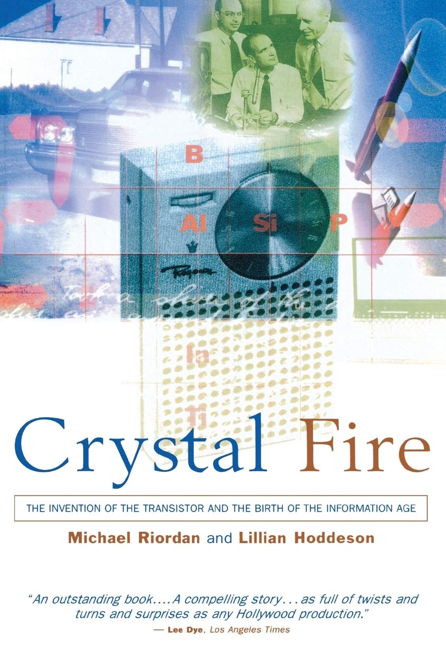 Crystal Fire: Invention of the Transistor & Birth of Information Age Book by Michael Riordan | Sloan Technology Series