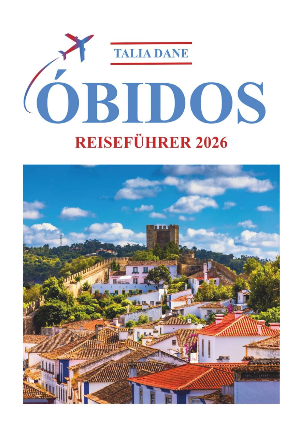Obidos Reiseführer 2026: Top Einblicke,Essen,Tipps