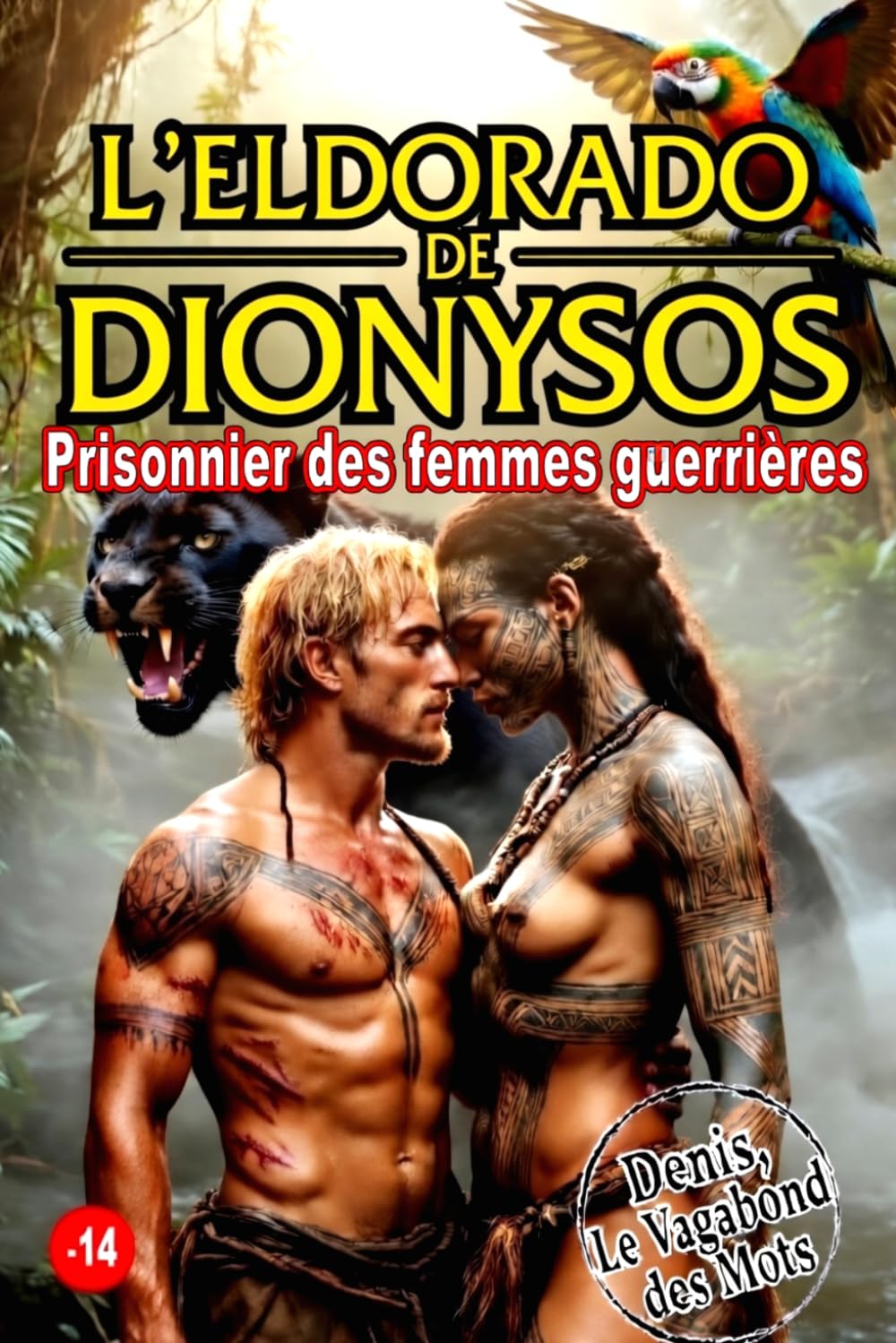L'ELDORADO DE DIONYSOS: Prisonnier des femmes guerrières