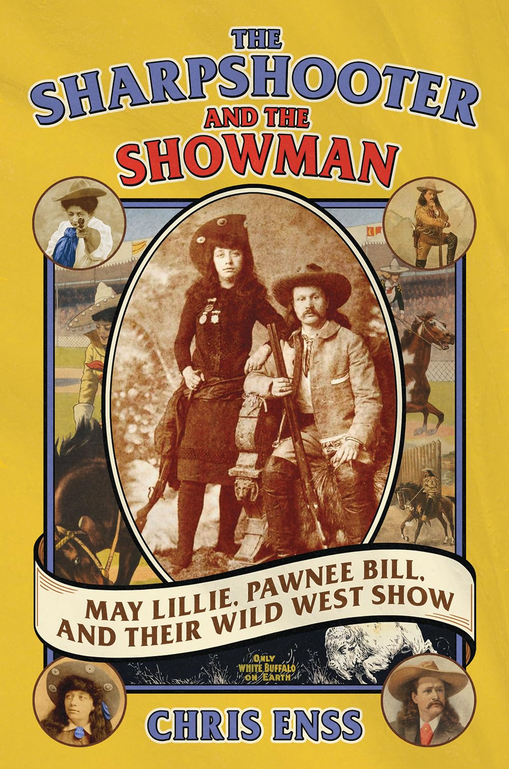 The Sharpshooter and the Showman: May Lillie, Pawnee Bill, and their Wild West Show