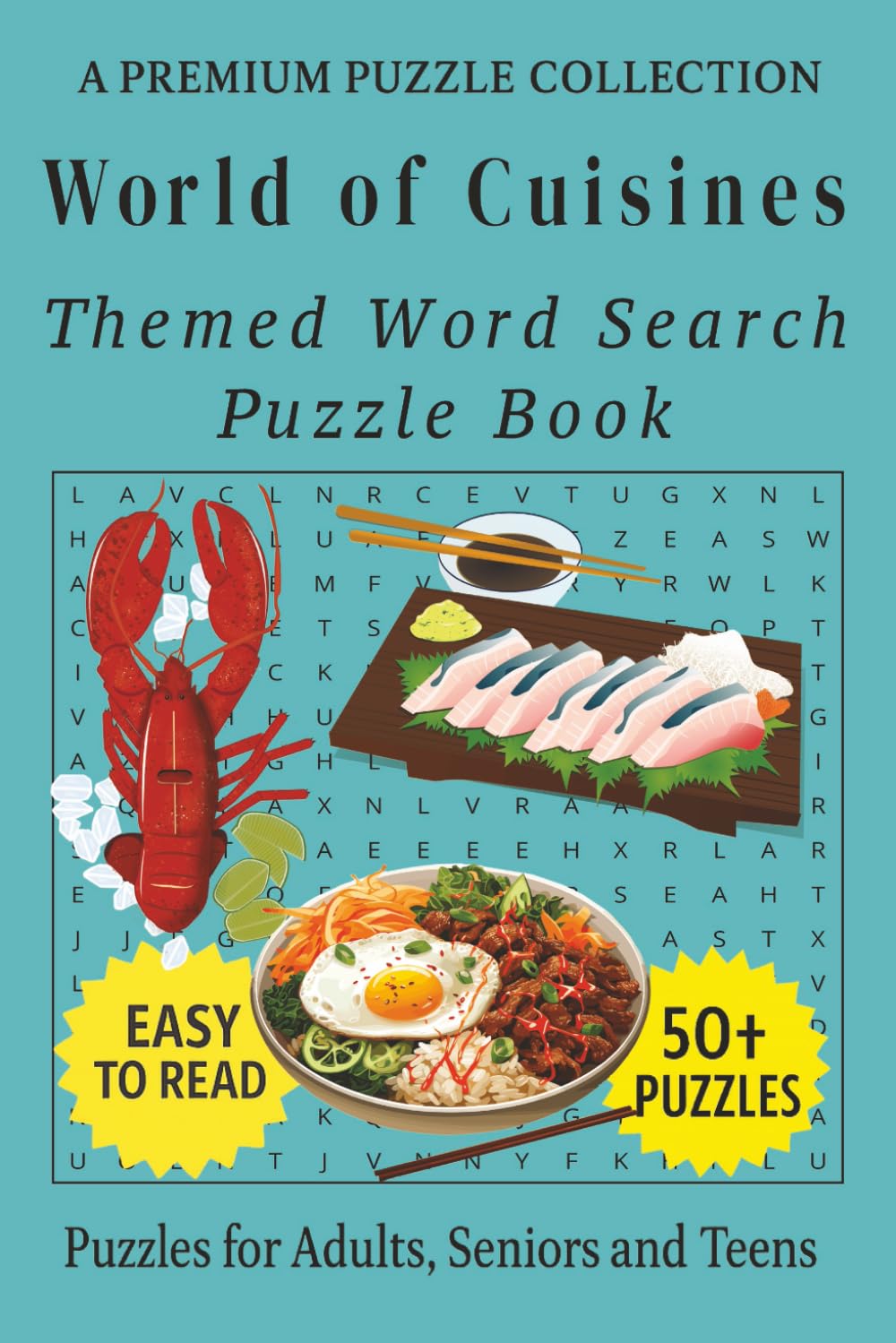 World of Cuisines - Themed Word Search Puzzle Book: 50+ Easy-to-Read World of Cuisine Related Puzzles - For Adults, Seniors, and Teens. (Hobby & Lifestyle Word Search Puzzles)