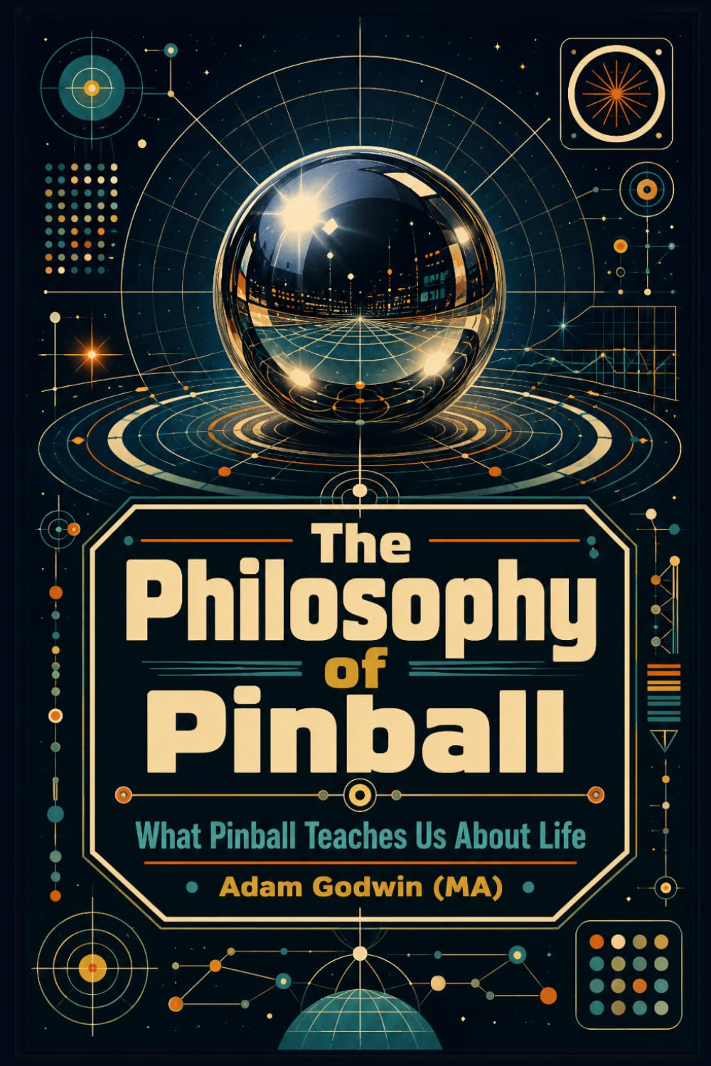 The Philosophy of Pinball: What Pinball Teaches Us About Life