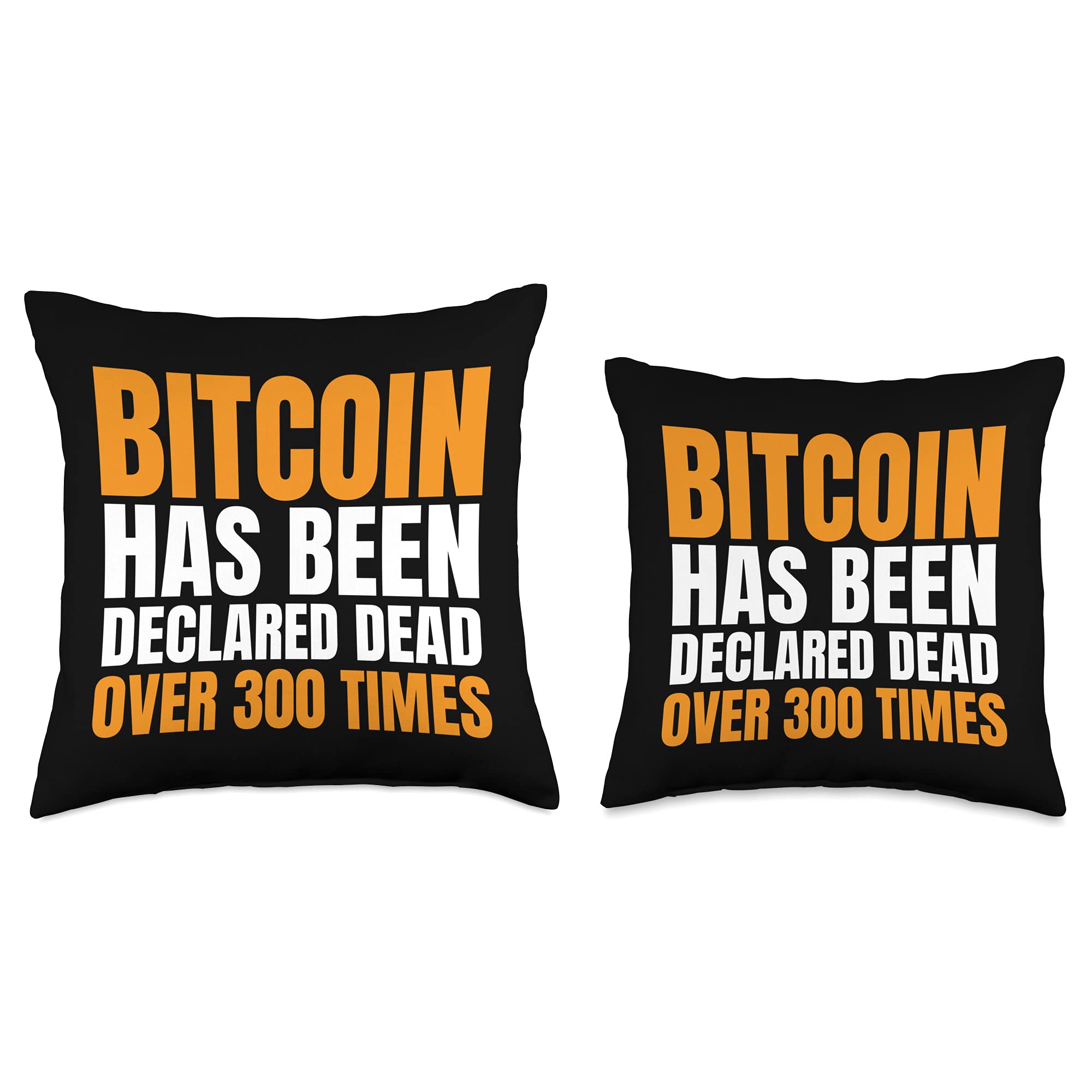 Amazon.com: Bitcoin Has Been Declared Dead Over 300 Times. Funny Bitcoin  Throw Pillow : Home & Kitchen