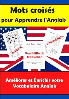 Mots croisés pour apprendre l'anglais: Améliorer et enrichir votre vocabulaire anglais tout en jouant aux mots croisés.