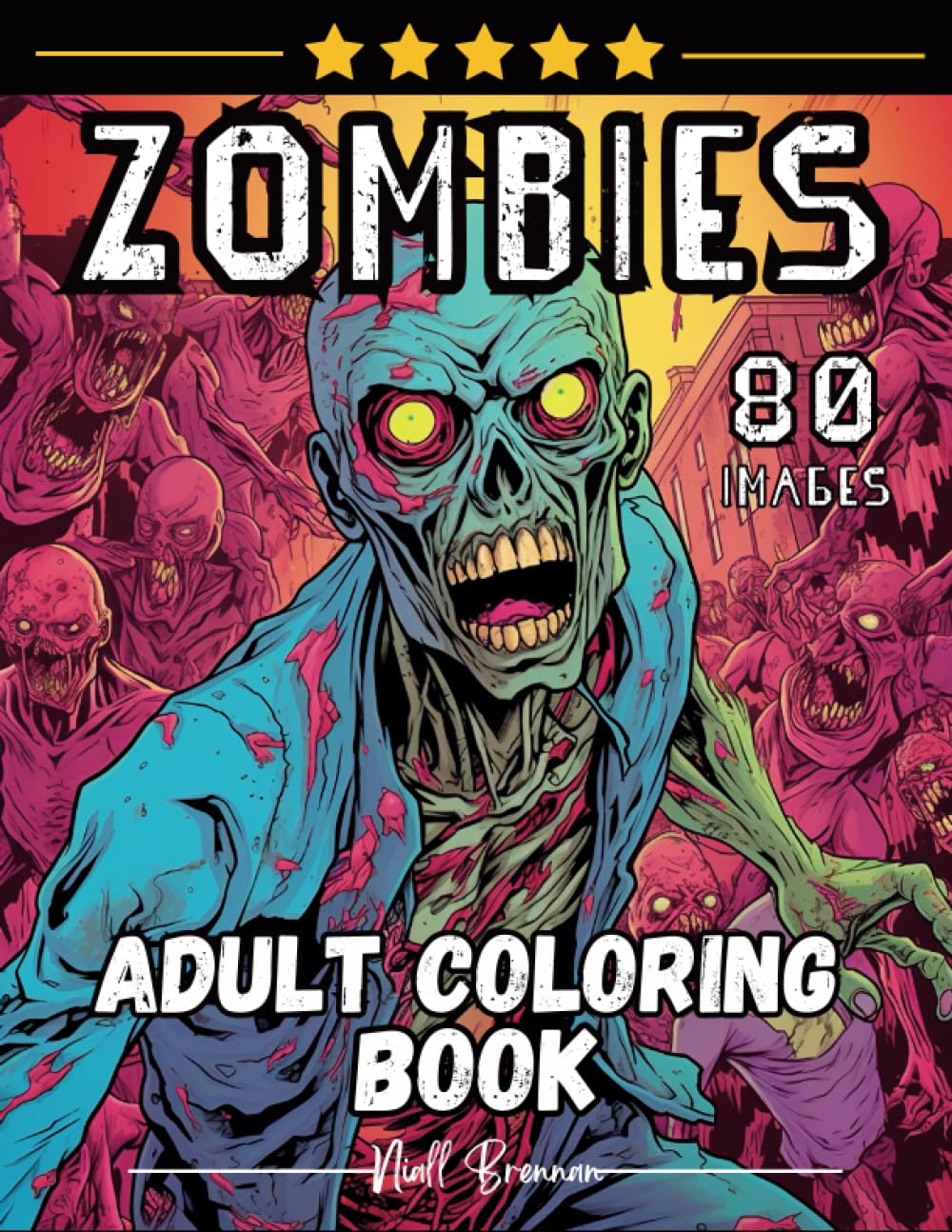 Zombies 80 Images Adult Coloring Book: A Serene Escape! Amazing Single-sided pages to color, Inspirational designs, swirls, Patterns and much more. for fun and relaxation.