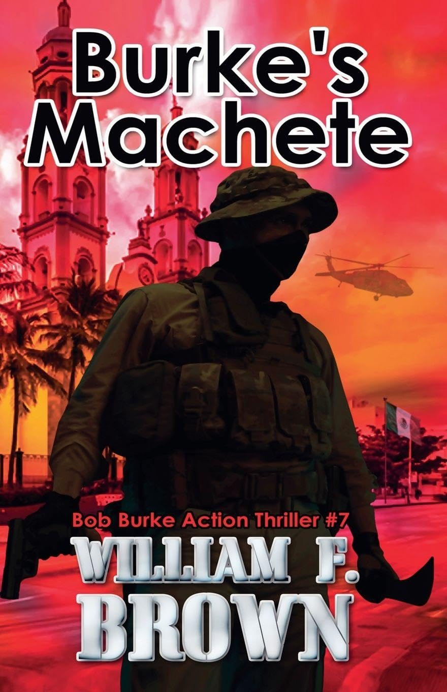 Burke's Machete: 7 (Bob Burke Action Thrillers)