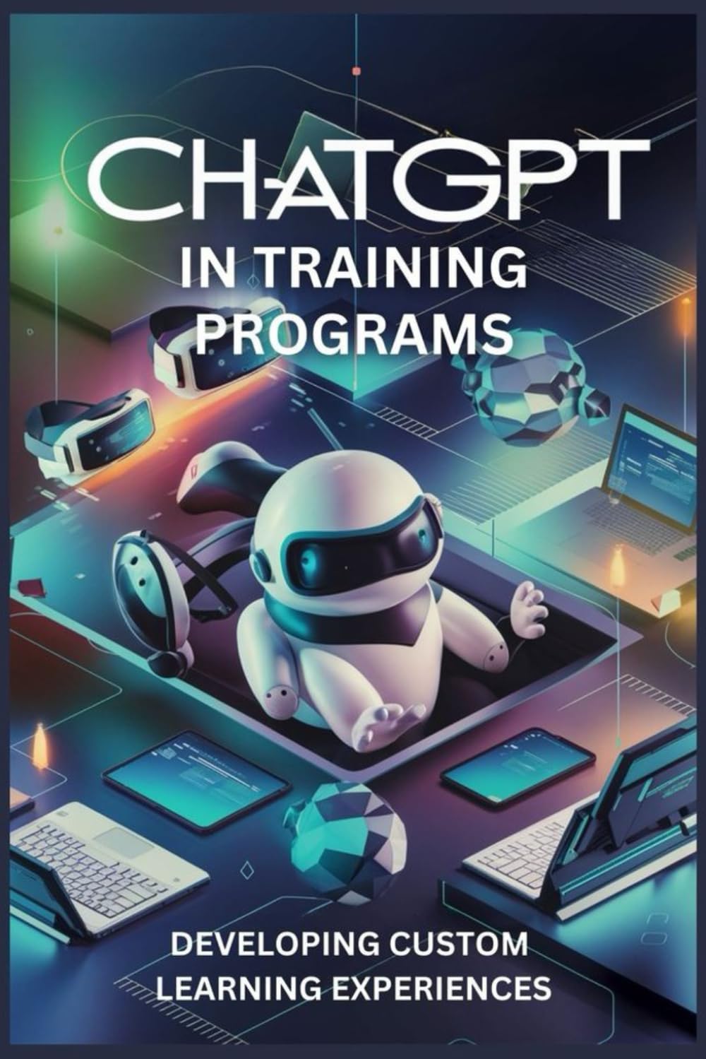 ChatGPT in Training Programs: Developing Custom Learning Experiences