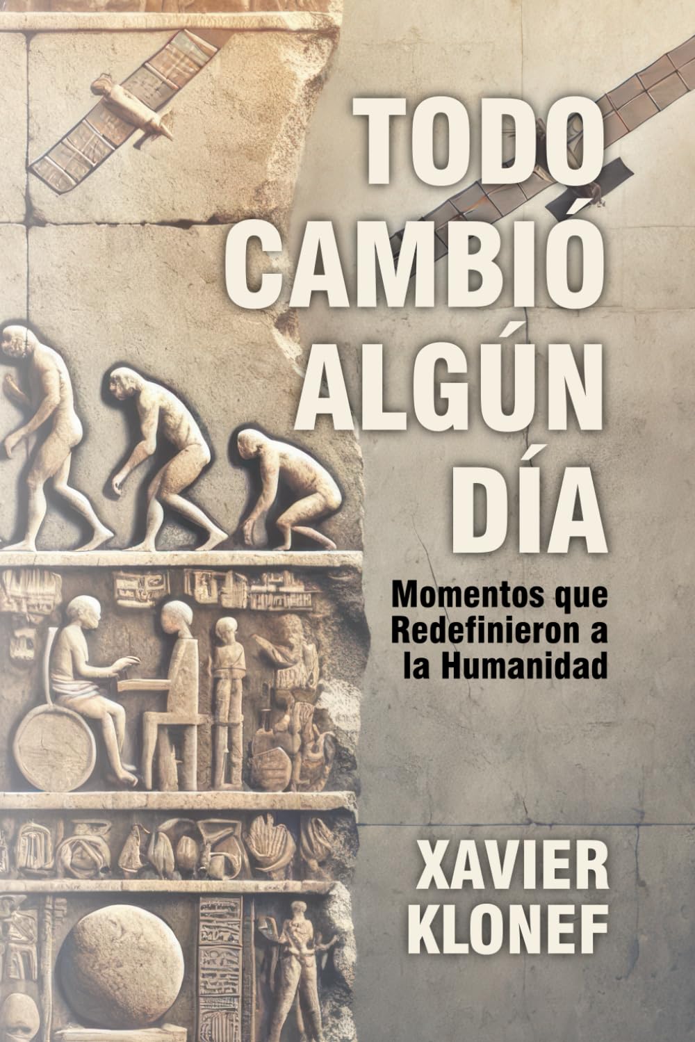 Todo Cambió Algún Día: Momentos que Redefinieron a la Humanidad