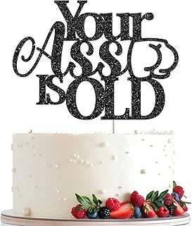 Black Glitter Your Ass is Old Cake Topper, Funny Birthday Party Cake Decoration for Men Women, 40th 50th 60th 70th 80th Birthday Party Supplies