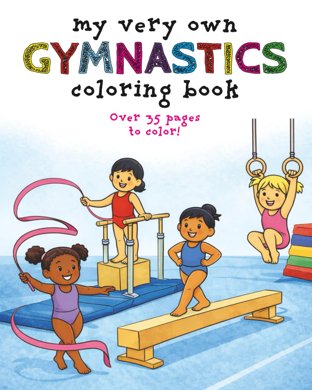 My Very Own Gymnastics Coloring Book: Over 35 Fun Gymnastics Images For Your Little Ones To Color - Ages 3-8 (My Very Own Coloring Books)