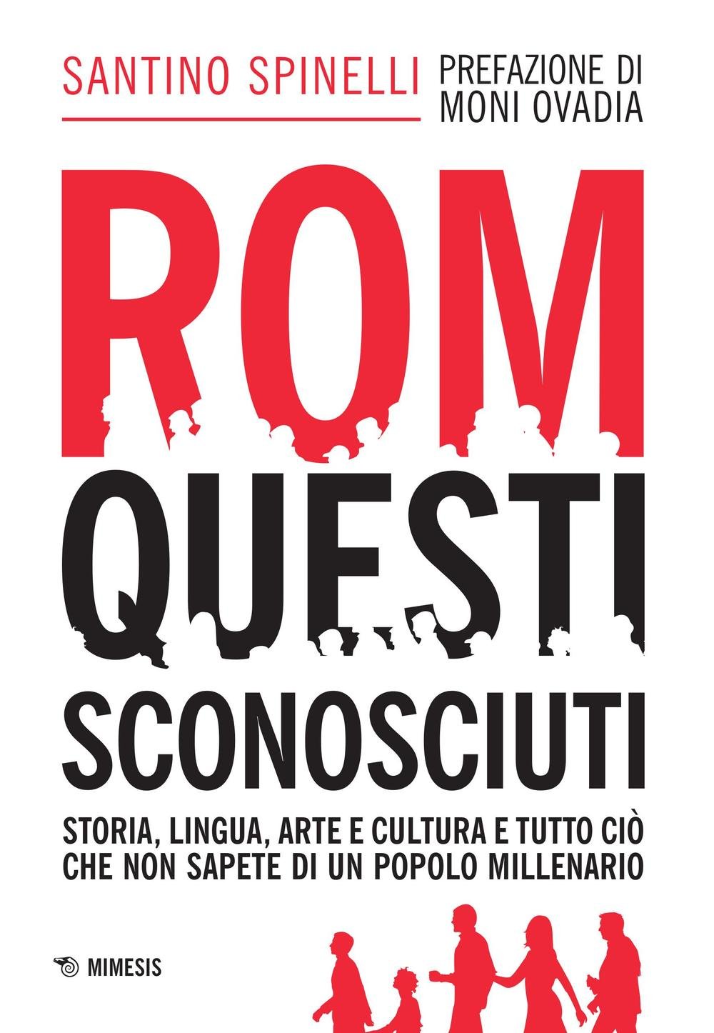 Rom, Questi Sconosciuti. Storia, Lingua, Arte E Cultura E Tutto Ciò Che Non Sapete Di Un Popolo Millenario - 4
