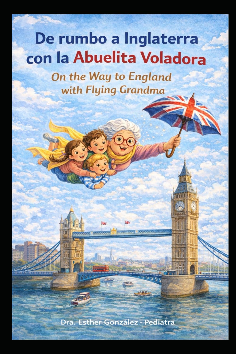 De Rumbo a Inglaterra con la Abuelita Voladora/ On the Way to England with Flying Grandma (Las Aventuras de la Abuelita Voladora)