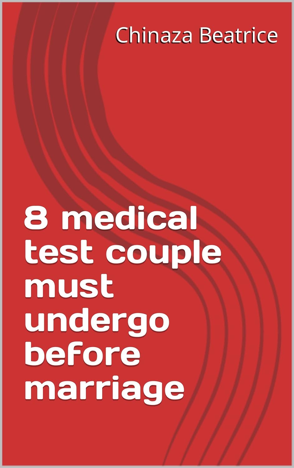 8 medical test couple must undergo before marriage eBook Beatrice