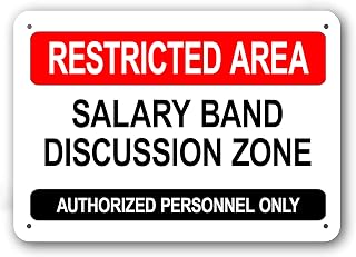 Funny Metal Sign - SALARY BAND DISCUSSION ZONE - RESTRICTED AREA - Decorative White Aluminum